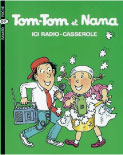 Tom-Tom et Nana, Tome 11 : Ici Radio-Casserole